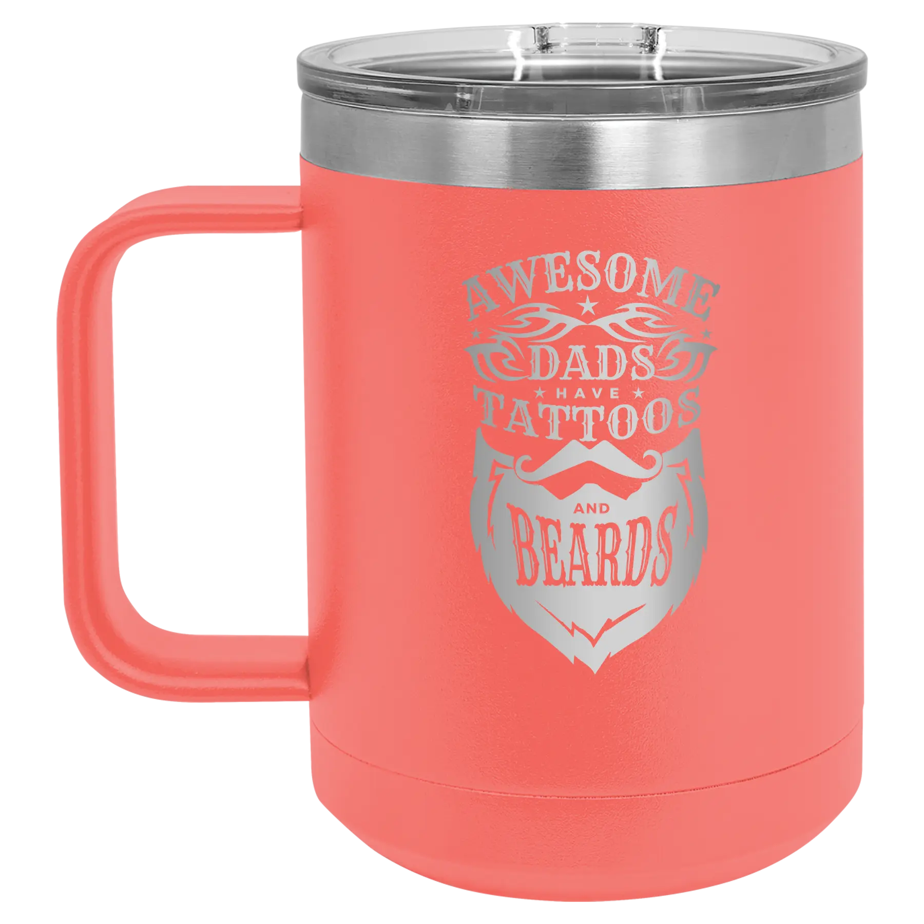 Laser etched coral 15 oz vacuum insulated coffee mug with 'Awesome Dads have Tattoos and Beards' design