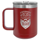Laser etched maroon 15 oz vacuum insulated coffee mug with 'Awesome Dads have Tattoos and Beards' design