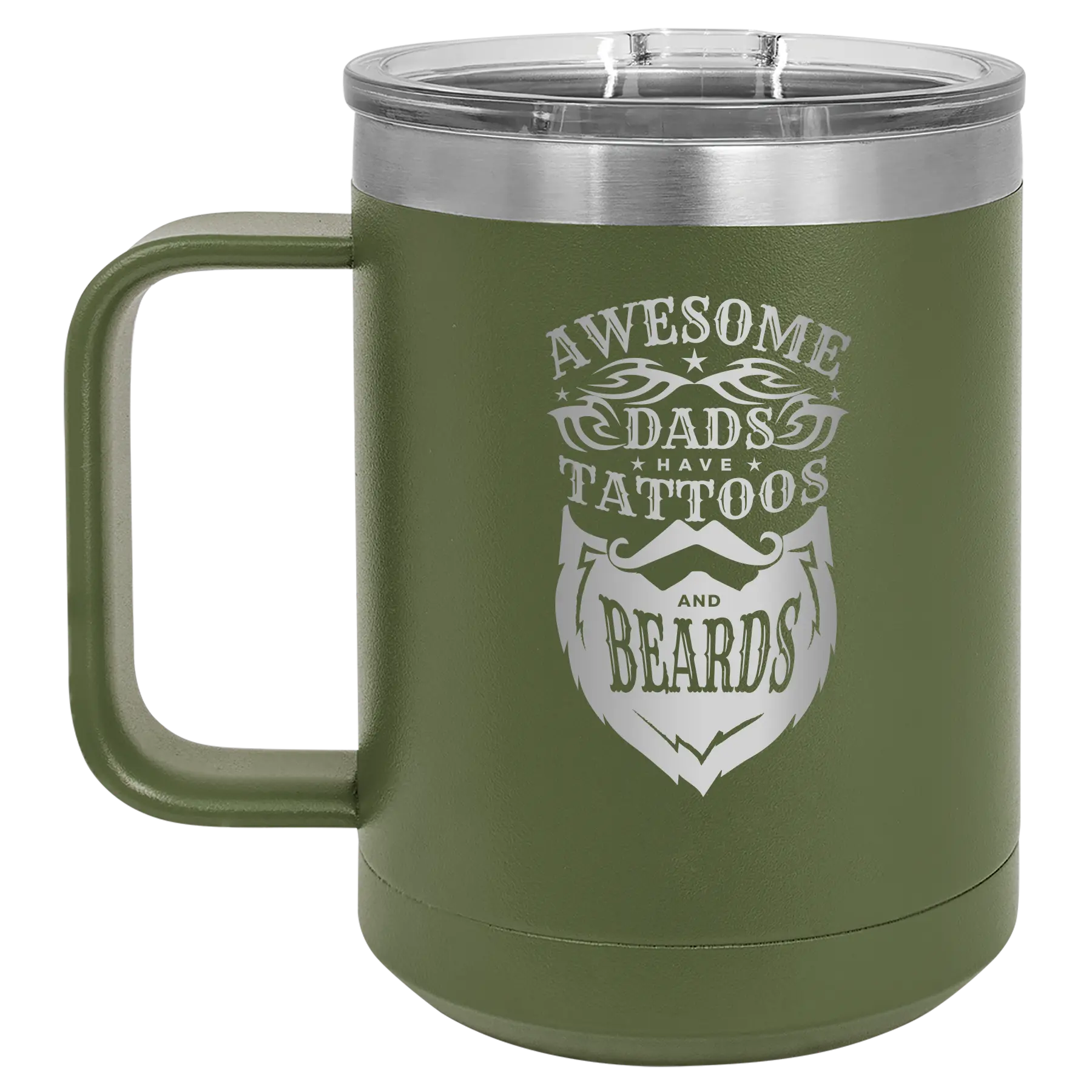 Laser etched olive green 15 oz vacuum insulated coffee mug with 'Awesome Dads have Tattoos and Beards' design