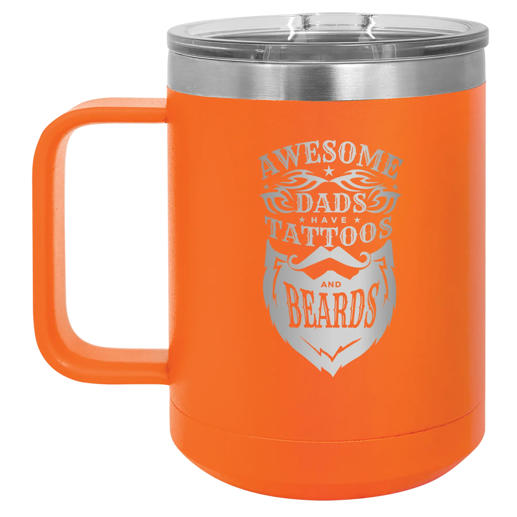 Laser etched orange 15 oz vacuum insulated coffee mug with 'Awesome Dads have Tattoos and Beards' design