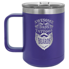 Laser etched purple 15 oz vacuum insulated coffee mug with 'Awesome Dads have Tattoos and Beards' design
