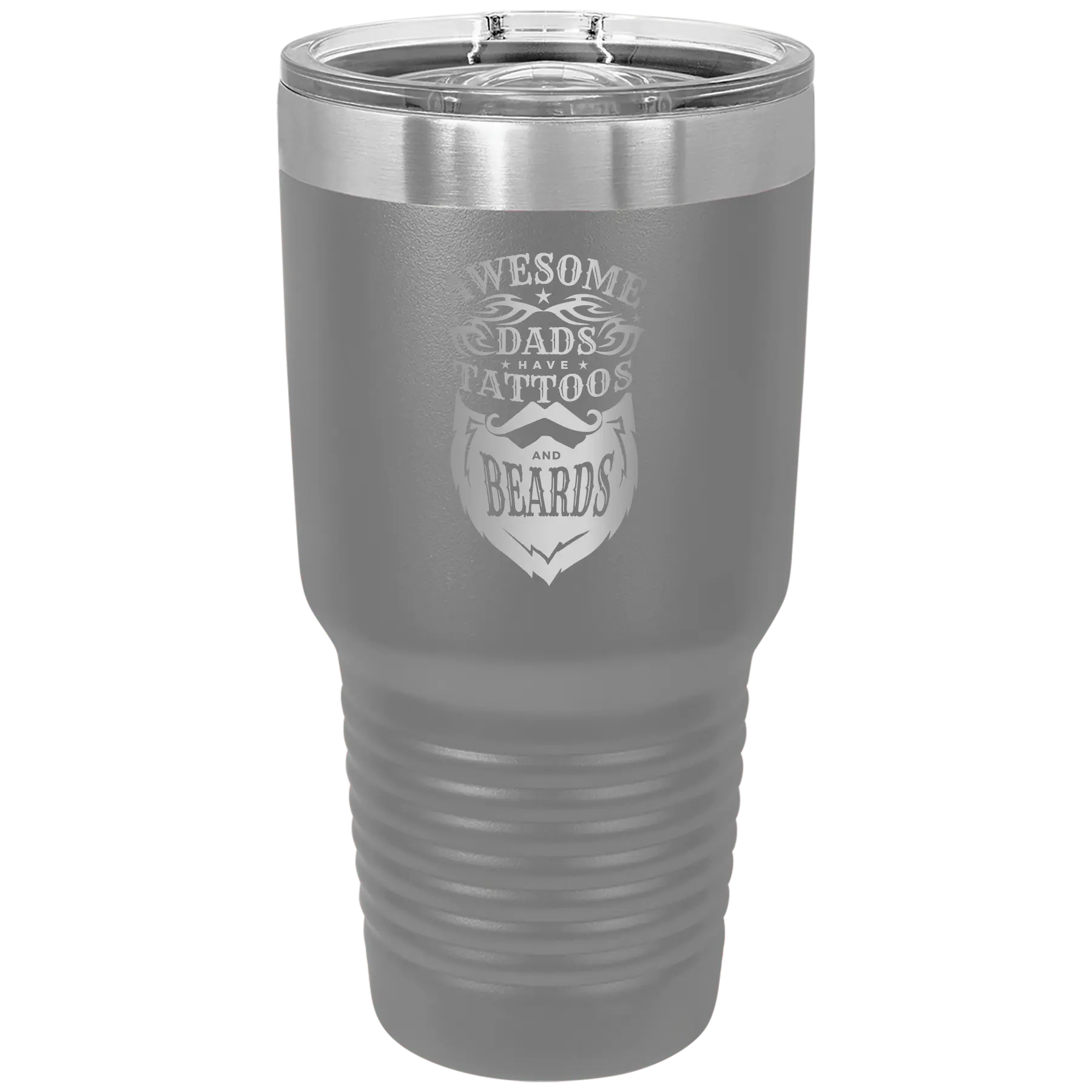 Laser etched dark gray 30 oz vacuum insulated tumbler with 'Awesome Dads have Tattoos and Beards' design