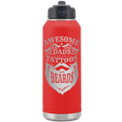 Laser etched red 32 oz vacuum insulated water bottle with 'Awesome Dads have Tattoos and Beards' design