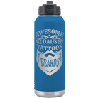 Laser etched royal blue 32 oz vacuum insulated water bottle with 'Awesome Dads have Tattoos and Beards' design