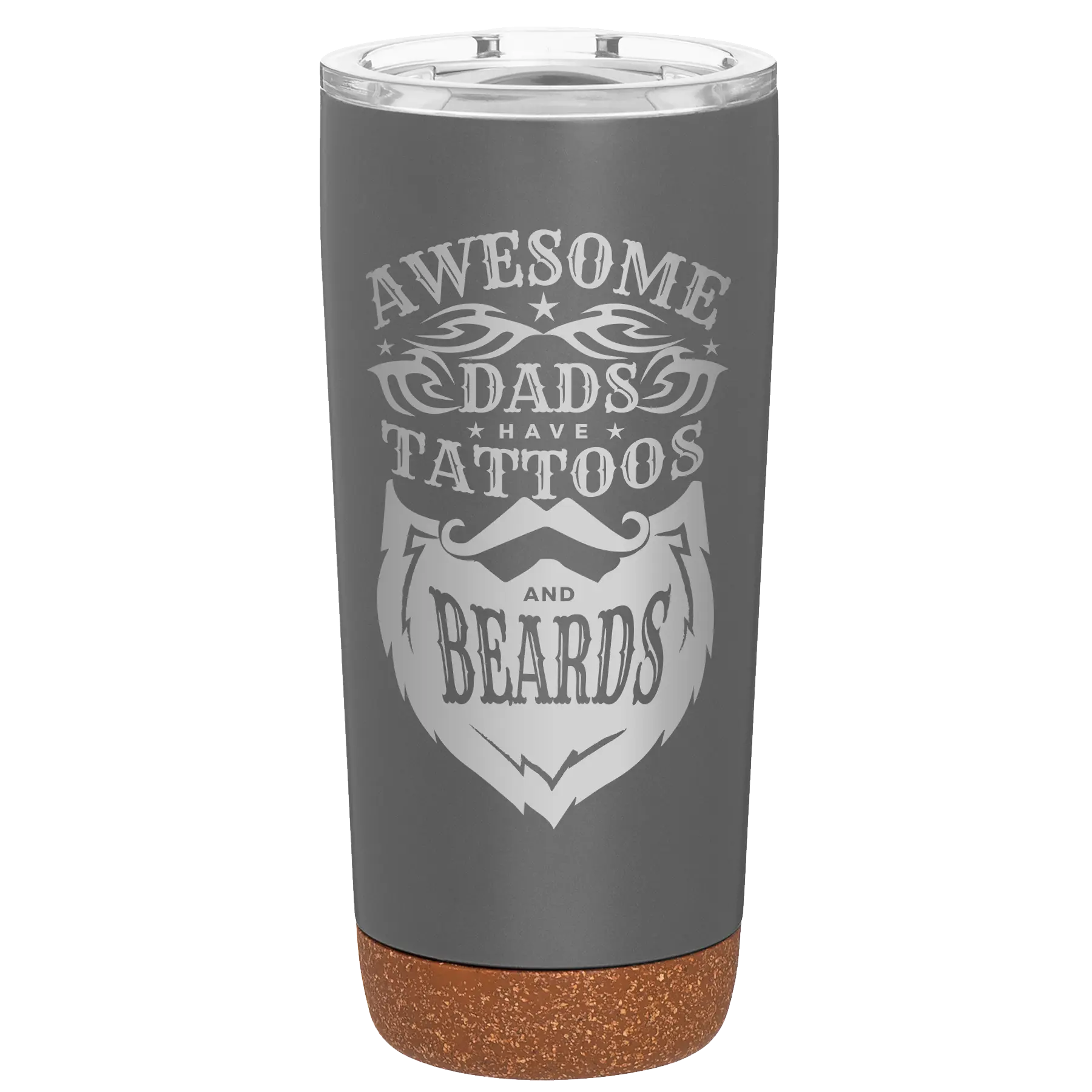 Laser etched storm gray 20 oz vacuum insulated tumbler with 'Awesome Dads have Tattoos and Beards' design