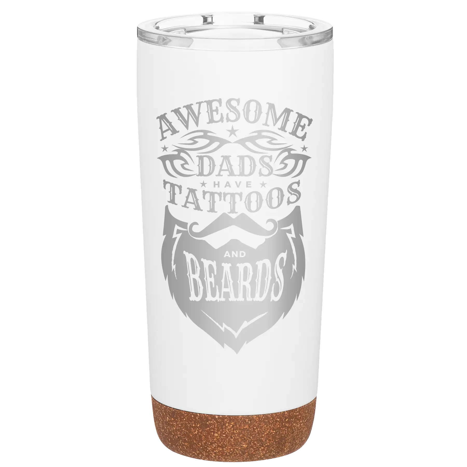 Laser etched white 20 oz vacuum insulated tumbler with 'Awesome Dads have Tattoos and Beards' design