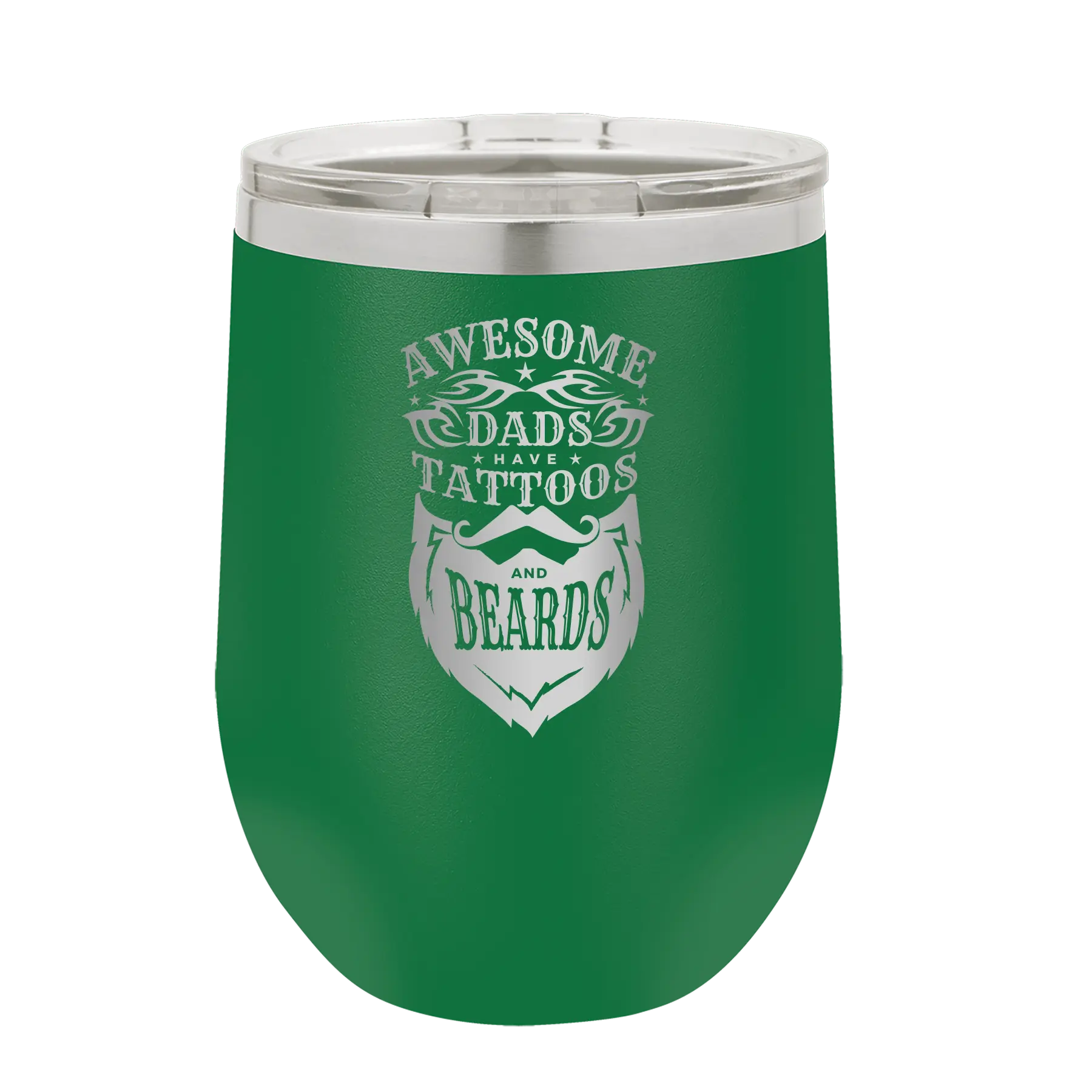 Laser etched green 12 oz vacuum insulated wine cup with 'Awesome Dads have Tattoos and Beards' design