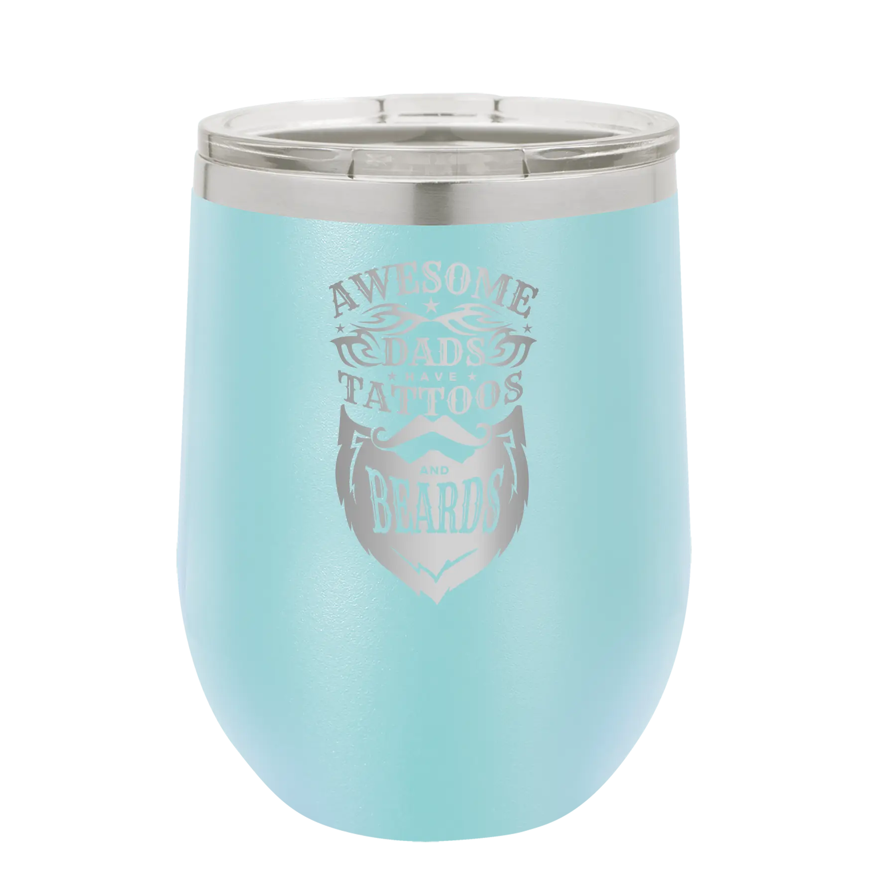 Laser etched light blue 12 oz vacuum insulated wine cup with 'Awesome Dads have Tattoos and Beards' design