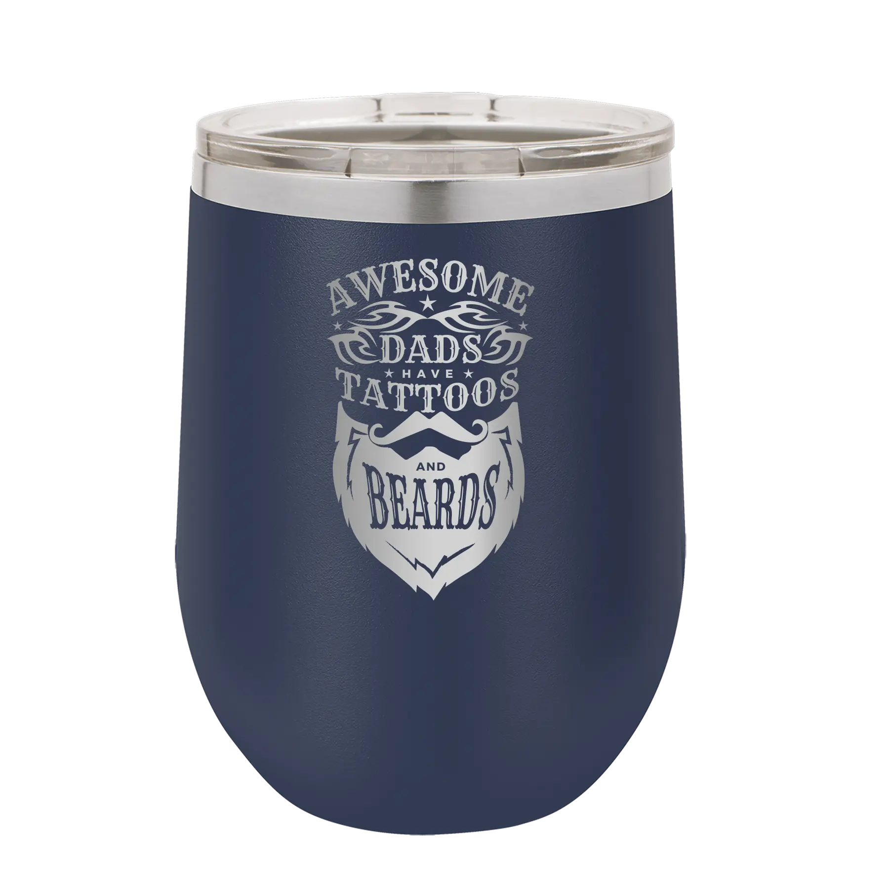 Laser etched navy 12 oz vacuum insulated wine cup with 'Awesome Dads have Tattoos and Beards' design