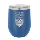 Laser etched royal blue 12 oz vacuum insulated wine cup with 'Awesome Dads have Tattoos and Beards' design