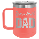 Laser etched coral 15 oz vacuum insulated coffee mug with 'Baseball Dad2' design