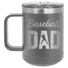 Laser etched dark gray 15 oz vacuum insulated coffee mug with 'Baseball Dad2' design