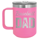 Laser etched pink 15 oz vacuum insulated coffee mug with 'Baseball Dad2' design