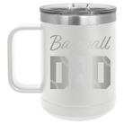 Laser etched white 15 oz vacuum insulated coffee mug with 'Baseball Dad2' design