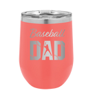 Laser etched coral 12 oz vacuum insulated wine cup with 'Baseball Dad2' design