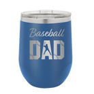 Laser etched royal blue 12 oz vacuum insulated wine cup with 'Baseball Dad2' design