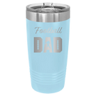 Laser etched light blue 20 oz vacuum insulated tumbler with 'Football Dad2' design