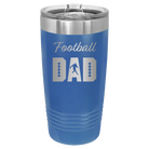 Laser etched royal blue 20 oz vacuum insulated tumbler with 'Football Dad2' design