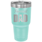 Laser etched teal 30 oz vacuum insulated tumbler with 'Football Dad2' design
