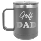 Laser etched dark gray 15 oz vacuum insulated coffee mug with 'Golf Dad2' design