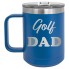 Laser etched royal blue 15 oz vacuum insulated coffee mug with 'Golf Dad2' design