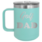 Laser etched teal 15 oz vacuum insulated coffee mug with 'Golf Dad2' design