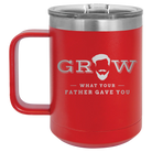 Laser etched red 15 oz vacuum insulated coffee mug with 'Grow What Your Father Gave You' design