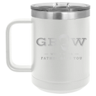 Laser etched white 15 oz vacuum insulated coffee mug with 'Grow What Your Father Gave You' design