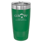 Laser etched green 20 oz vacuum insulated tumbler with 'Grow What Your Father Gave You' design