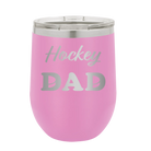 Laser etched light purple 12 oz vacuum insulated wine cup with 'Hockey Dad2' design