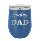 Laser etched royal blue 12 oz vacuum insulated wine cup with 'Hockey Dad2' design