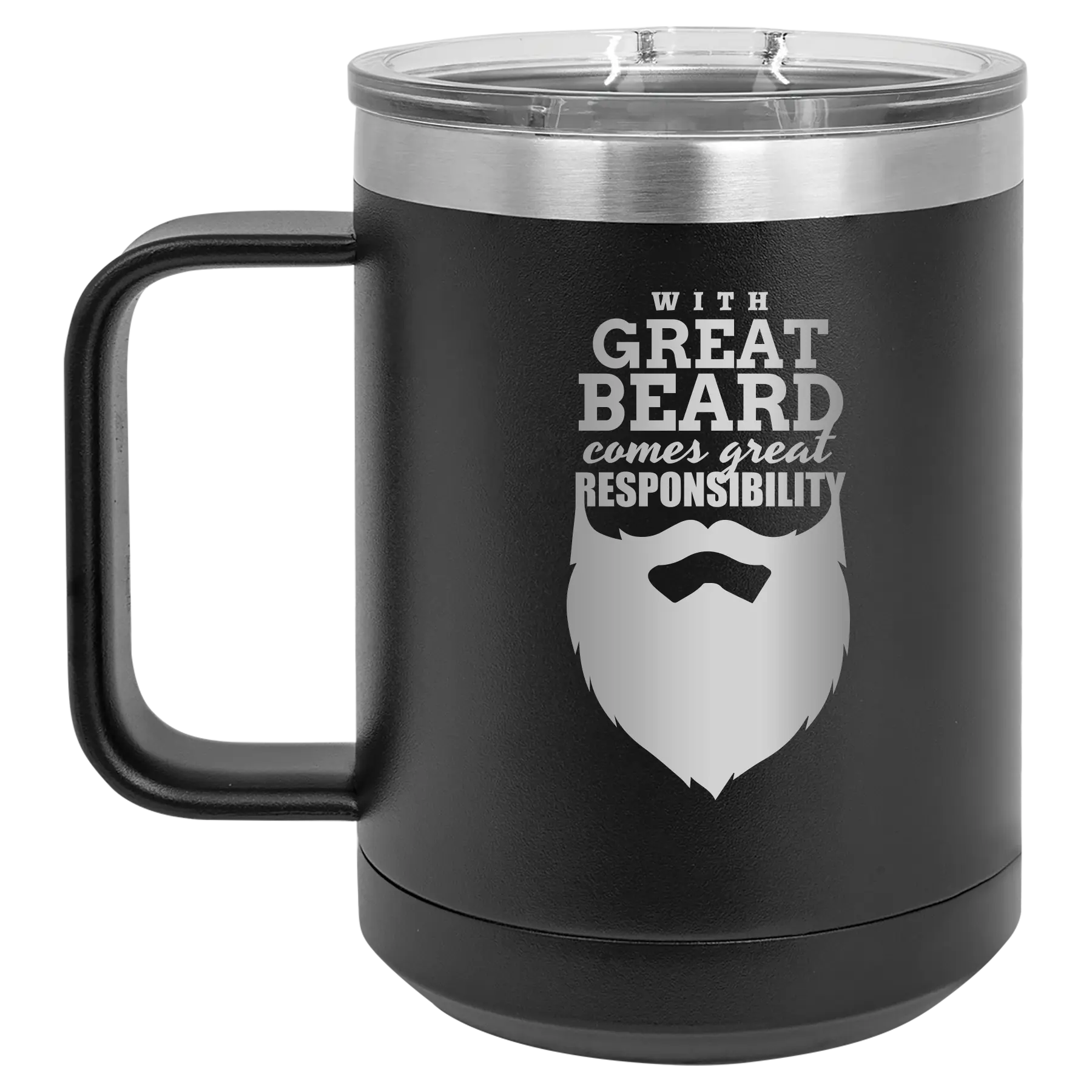 Laser etched black 15 oz vacuum insulated coffee mug with 'With Great Beard Comes Great Responsibility' design