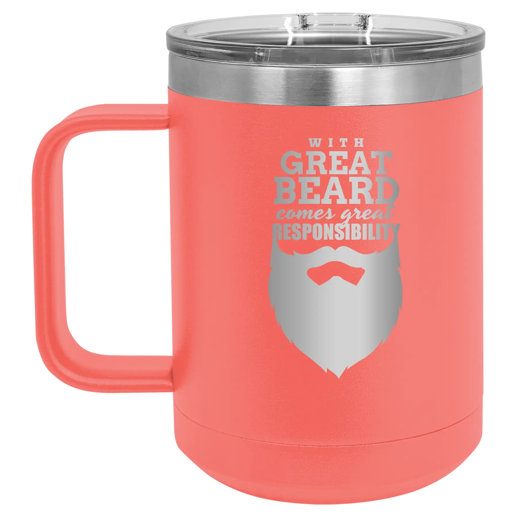 Laser etched coral 15 oz vacuum insulated coffee mug with 'With Great Beard Comes Great Responsibility' design