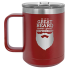 Laser etched maroon 15 oz vacuum insulated coffee mug with 'With Great Beard Comes Great Responsibility' design