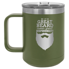 Laser etched olive green 15 oz vacuum insulated coffee mug with 'With Great Beard Comes Great Responsibility' design