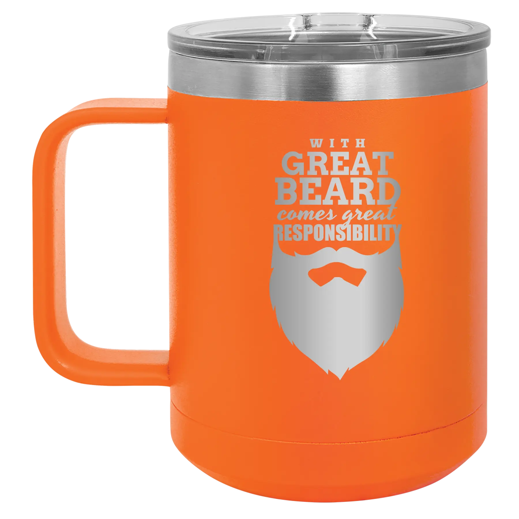 Laser etched orange 15 oz vacuum insulated coffee mug with 'With Great Beard Comes Great Responsibility' design