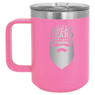 Laser etched pink 15 oz vacuum insulated coffee mug with 'With Great Beard Comes Great Responsibility' design