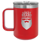 Laser etched red 15 oz vacuum insulated coffee mug with 'With Great Beard Comes Great Responsibility' design