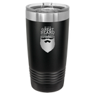 Laser etched black 20 oz vacuum insulated tumbler with 'With Great Beard Comes Great Responsibility' design