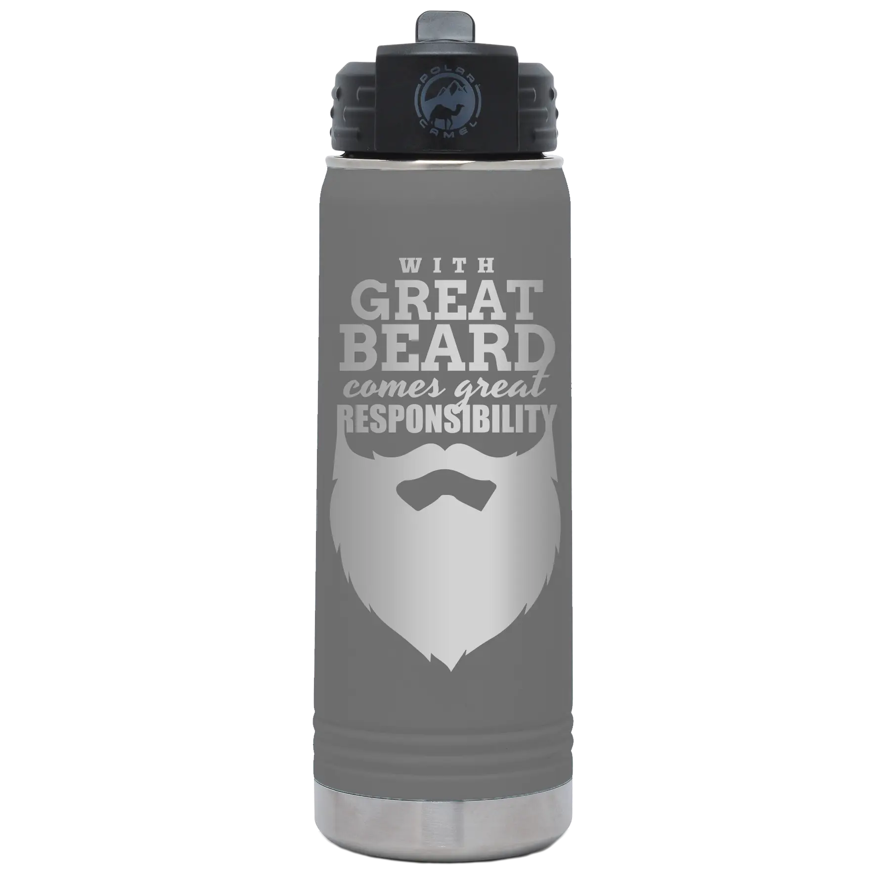 Laser etched dark gray 20 oz vacuum insulated water bottle with 'With Great Beard Comes Great Responsibility' design
