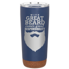Laser etched constellation 20 oz vacuum insulated tumbler with 'With Great Beard Comes Great Responsibility' design