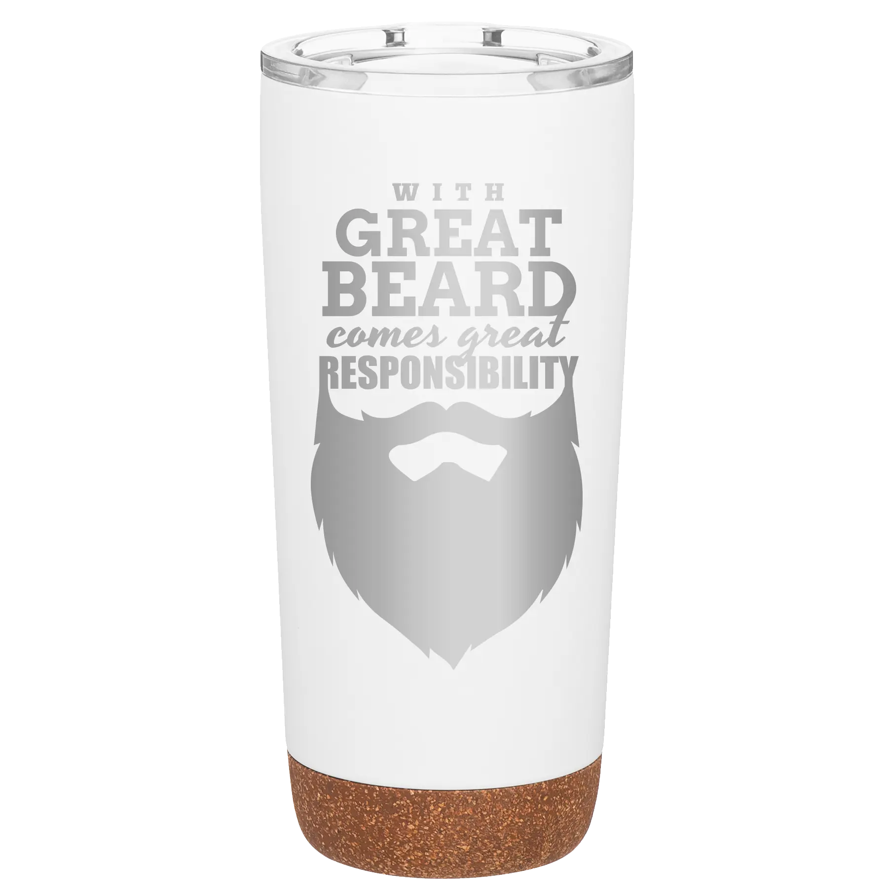 Laser etched white 20 oz vacuum insulated tumbler with 'With Great Beard Comes Great Responsibility' design