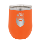 Laser etched orange 12 oz vacuum insulated wine cup with 'With Great Beard Comes Great Responsibility' design
