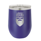 Laser etched purple 12 oz vacuum insulated wine cup with 'With Great Beard Comes Great Responsibility' design