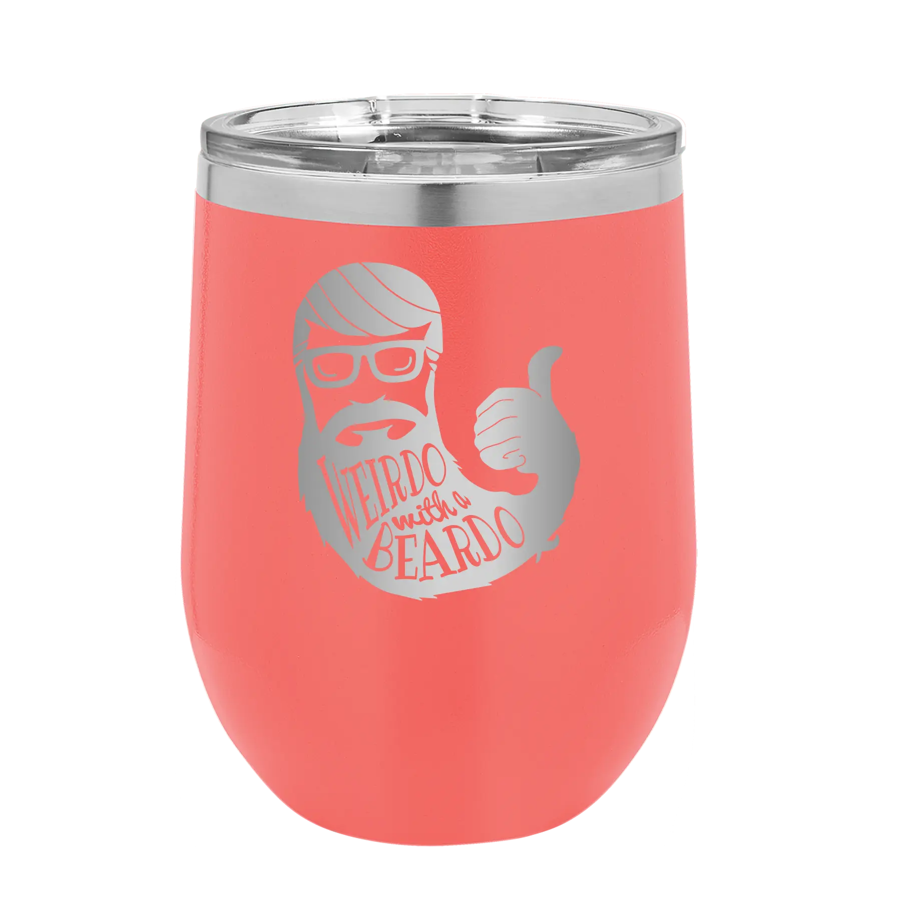Laser etched coral 12 oz vacuum insulated wine cup with 'Weirdo with a Beardo' design