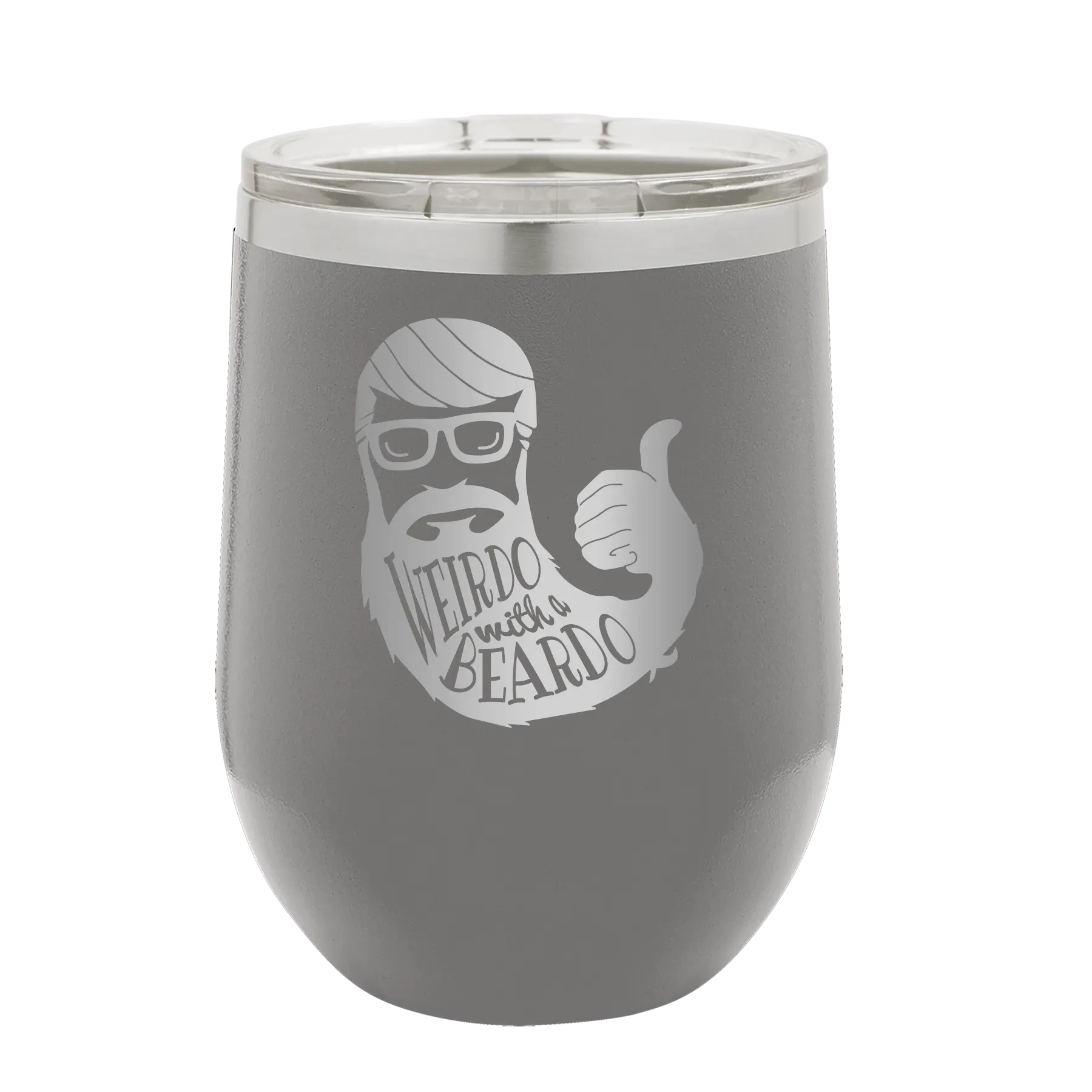 Laser etched dark gray 12 oz vacuum insulated wine cup with 'Weirdo with a Beardo' design