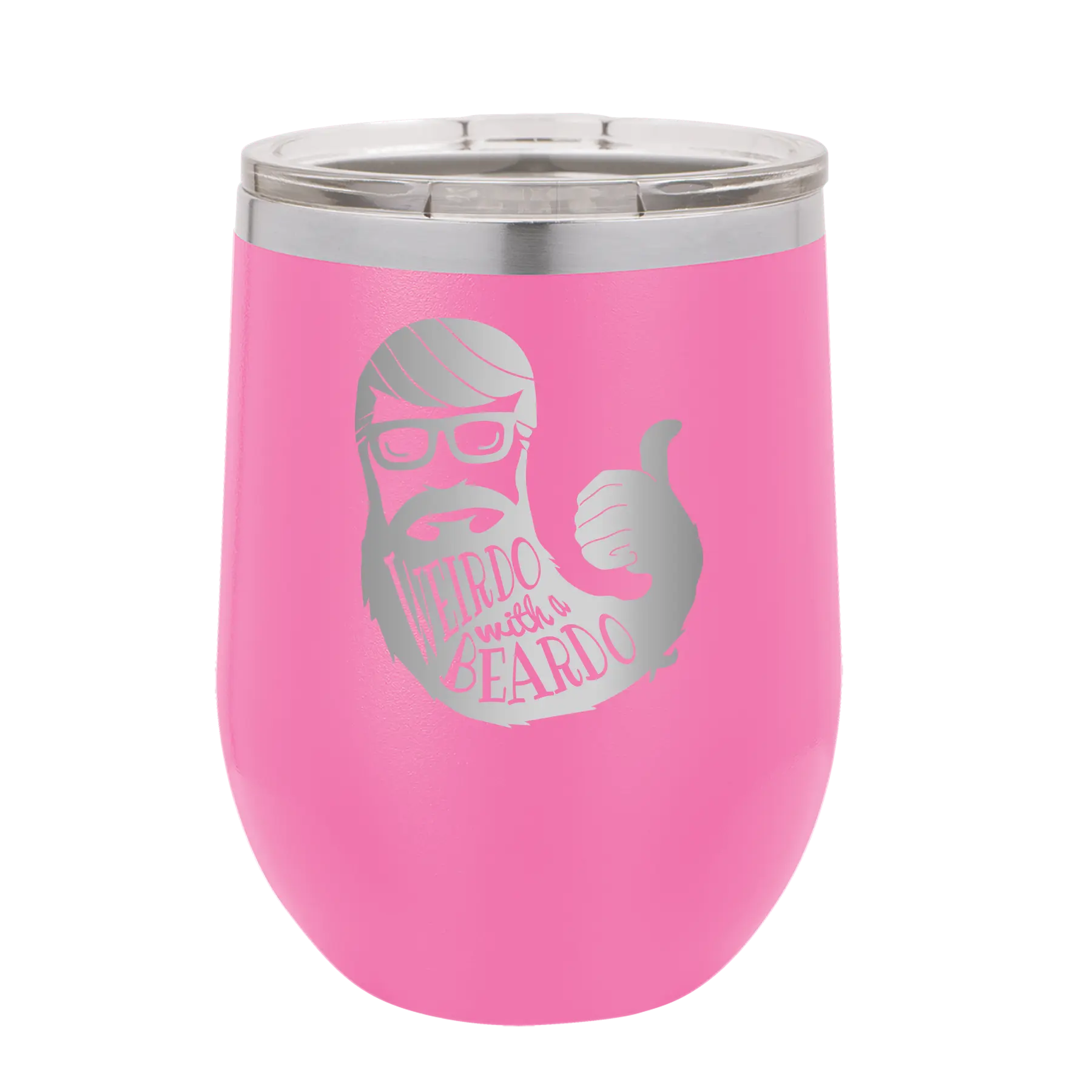Laser etched pink 12 oz vacuum insulated wine cup with 'Weirdo with a Beardo' design