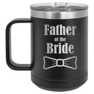 Laser etched black 15 oz vacuum insulated coffee mug with 'Father of the Bride' design