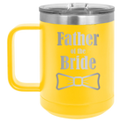 Laser etched yellow 15 oz vacuum insulated coffee mug with 'Father of the Bride' design