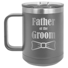 Laser etched dark gray 15 oz vacuum insulated coffee mug with 'Father of the Groom' design